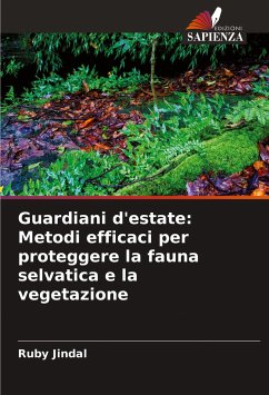 Guardiani d'estate: Metodi efficaci per proteggere la fauna selvatica e la vegetazione - Jindal, Ruby