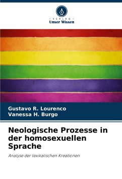 Neologische Prozesse in der homosexuellen Sprache - R. Lourenco, Gustavo;H. Burgo, Vanessa