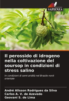 Il perossido di idrogeno nella coltivazione del soursop in condizioni di stress salino - Rodrigues da Silva, André Alisson;V. de Azevedo, Carlos A.;S. de Lima, Geovani