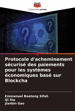 Protocole d'acheminement sécurisé des paiements pour les systèmes économiques basé sur Blockcha - Sifah, Emmanuel Boateng;Xia, Qi;Gao, Jianbin