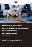 Utiliser des méthodes interactives pour développer les compétences professionnelles