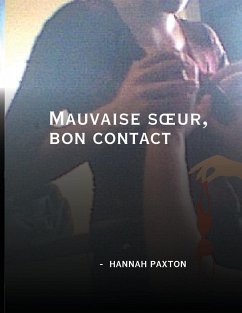 Mauvaise s¿ur, bon contact - Paxton, Hannah