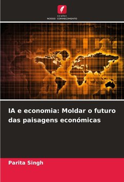 IA e economia: Moldar o futuro das paisagens económicas - Singh, Parita