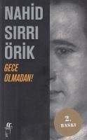 Gece Olmadan - Sirri Örik, Nahid