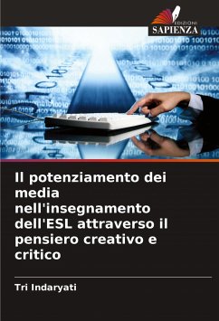 Il potenziamento dei media nell'insegnamento dell'ESL attraverso il pensiero creativo e critico - Indaryati, Tri