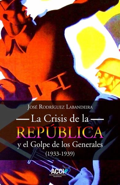 La Crisis de la República y el Golpe de los Generales 1933-1939 La Crisis de la República y el Golpe de los Generales 1933-1939