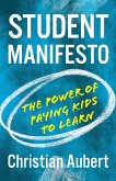 Student Manifesto--The Power of Paying Kids to Learn
