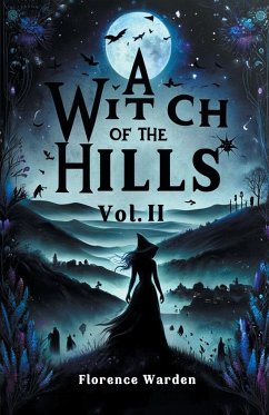 A Witch Of The Hills Vol. II - Warden, Florence