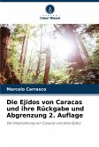 Die Ejidos von Caracas und ihre Rückgabe und Abgrenzung 2. Auflage