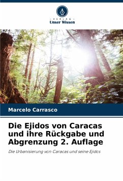 Die Ejidos von Caracas und ihre Rückgabe und Abgrenzung 2. Auflage - Carrasco, Marcelo