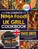 The Complete Ninja Foodi Grill UK Cookbook