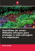 Guardiões de verão: Métodos eficazes para proteger a vida selvagem e a vegetação