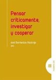 Pensar críticamente, investigar y cooperar Pensar críticamente, investigar y cooperar