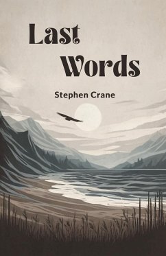 Last Words - Crane, Stephen