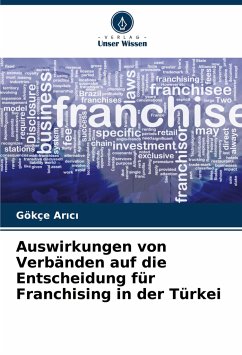 Auswirkungen von Verbänden auf die Entscheidung für Franchising in der Türkei - Arici, Gökçe