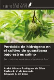 Peróxido de hidrógeno en el cultivo de guanábana bajo estrés salino