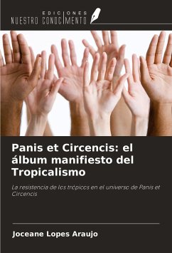 Panis et Circencis: el álbum manifiesto del Tropicalismo - Lopes Araujo, Joceane