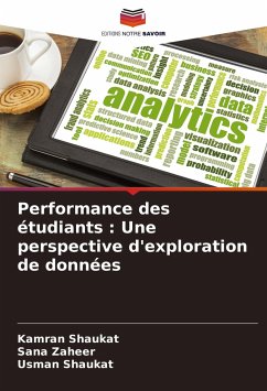 Performance des étudiants : Une perspective d'exploration de données - Shaukat, Kamran;Zaheer, Sana;Shaukat, Usman