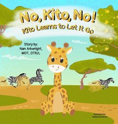 No, Kito, No! Kito Learns to Let it Go - Mot Otrl, Nan Arkwright