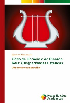 Odes de Horácio e de Ricardo Reis: (Dis)paridades Estéticas - Soares, Daniel de Assis