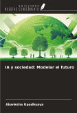 IA y sociedad: Modelar el futuro