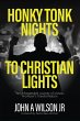 Honky Tonk Nights to Christian Lights - Bild 1