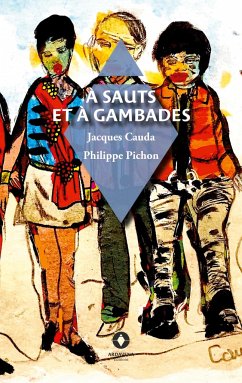 À sauts et à gambades - Cauda, Jacques; Pichon, Philippe