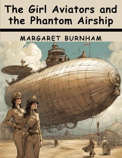 The Girl Aviators and the Phantom Airship - Margaret Burnham