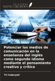 Potenciar los medios de comunicación en la enseñanza del inglés como segundo idioma mediante el pensamiento creativo y crítico