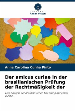 Der amicus curiae in der brasilianischen Prüfung der Rechtmäßigkeit der - Cunha Pinto, Anna Carolina