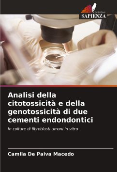 Analisi della citotossicità e della genotossicità di due cementi endondontici - De Paiva Macedo, Camila