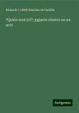 ?Quién seré yo?: juguete cómico en un acto