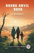 Round Anvil Rock A Romance - Bild 1
