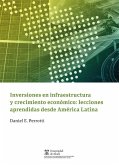 Inversiones en infraestructura y crecimiento económico: lecciones aprendidas desde América Latina Inversiones en infraestructura y crecimiento económico: lecciones aprendidas desde América Latina