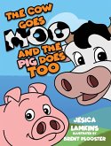 The Cow Goes Moo and the Pig Does Too