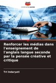 Renforcer les médias dans l'enseignement de l'anglais langue seconde par la pensée créative et critique