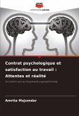 Contrat psychologique et satisfaction au travail : Attentes et réalité