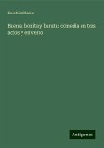 Buena, bonita y barata: comedia en tres actos y en verso