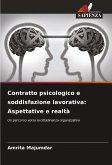 Contratto psicologico e soddisfazione lavorativa: Aspettative e realtà