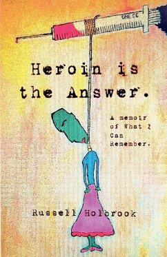 Heroin is the Answer - Holbrook, Russell