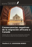 Consecuencias negativas de la migración africana a Canadá