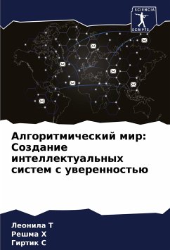 Algoritmicheskij mir: Sozdanie intellektual'nyh sistem s uwerennost'ü - T, Leonila;H, Reshma;S, Girtik