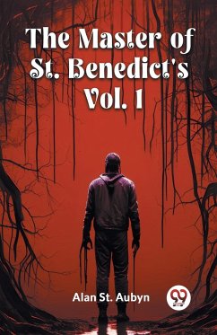 The master of St. Benedict's Vol. 1 - Aubyn, Alan St.