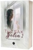 Tutsak Gelin 2