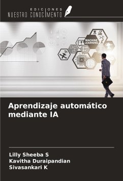 Aprendizaje automático mediante IA - S, Lilly Sheeba; Duraipandian, Kavitha; K, Sivasankari