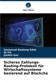 Sicheres Zahlungs-Routing-Protokoll für Wirtschaftssysteme basierend auf Blockcha