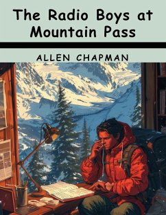 The Radio Boys at Mountain Pass - Allen Chapman