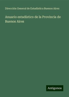 Anuario estadístico de la Provincia de Buenos Aires - Estadística Buenos Aires, Dirección General de