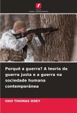 Porquê a guerra? A teoria da guerra justa e a guerra na sociedade humana contemporânea