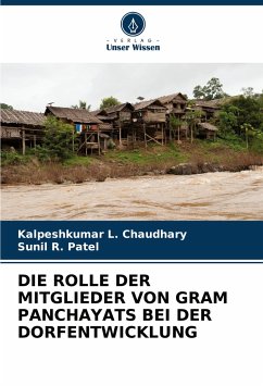 DIE ROLLE DER MITGLIEDER VON GRAM PANCHAYATS BEI DER DORFENTWICKLUNG - Chaudhary, Kalpeshkumar L.;Patel, Sunil R.